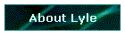 About Lyle