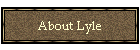 About Lyle