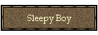 Sleepy Boy
