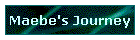 Maebe's Journey