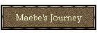 Maebe's Journey
