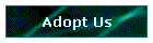 Adopt Us