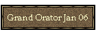 Grand Orator Jan 06